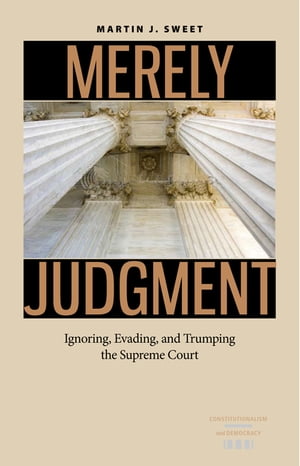 Merely Judgment Ignoring, Evading, and Trumping the Supreme Court