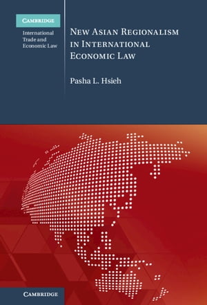 New Asian Regionalism in International Economic Law