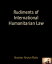 Rudiments of International Humanitarian Law
