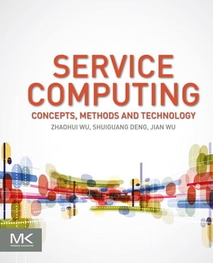 Service Computing: Concept, Method and Technology