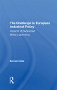 The Challenge To European Industrial Policy Impacts Of Redirected Military Spending