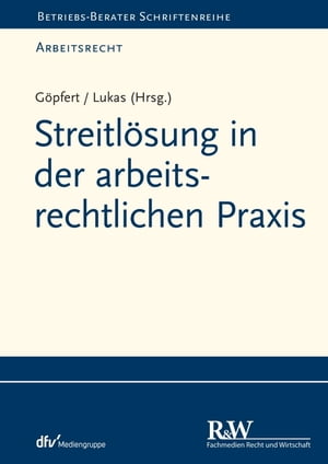 Streitlösung in der arbeitsrechtlichen Praxis