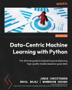 ŷKoboŻҽҥȥ㤨Data-Centric Machine Learning with Python The ultimate guide to engineering and deploying high-quality models based on good dataŻҽҡ[ Jonas Christensen ]פβǤʤ4,304ߤˤʤޤ
