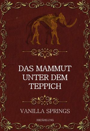 Das Mammut unter dem Teppich【電子書籍】[ Vanilla Springs ]