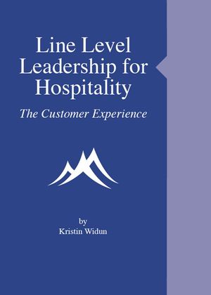 Line Level Leadership for Hospitality: The Customer Experience