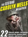 The Second Carolyn Wells Megapack 22 Classic books, including mysteries, young a...