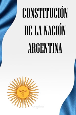 La Constituci?n de la Naci?n Argentina【電子