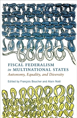 Fiscal Federalism in Multinational States Autonomy, Equality, and Diversity