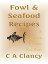 Fowl & Seafood Recipes: A Cookbook Without Red Meat