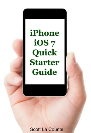 iPhone iOS 7 Quick Starter Guide