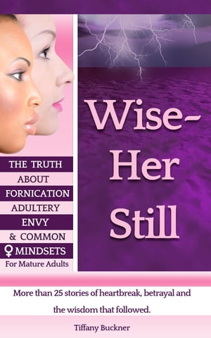 Wise Her Still【電子書籍】[ Tiffany Buckne