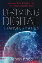 Driving Digital Transformation Lessons from Building the First ASEAN Digital Bank【電子書籍】 Dennis Khoo