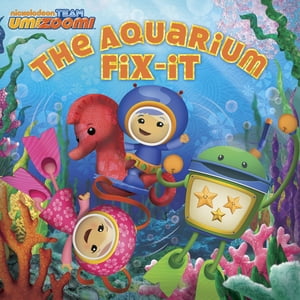 The Aquarium Fix-it (Team Umizoomi)