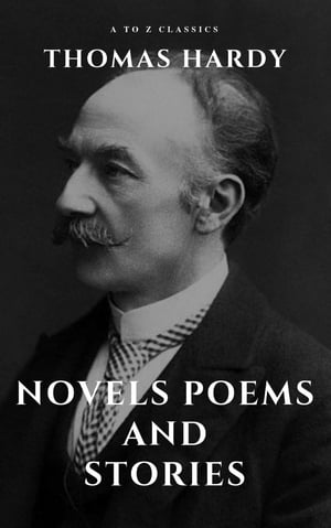 Thomas Hardy :Novels, Poems and Stories【電子書籍】[ Thomas Hardy ]