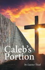 Caleb's Portion【電子書籍】[ Lucius Tical ]