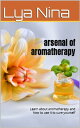 arsenal of aromatherapy Learn about aromatherapy