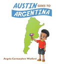 Austin Goes to Argentina【電子書籍】[ Ange