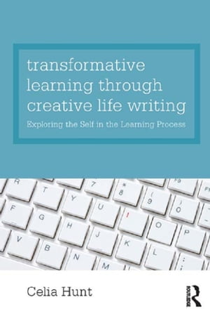 Transformative Learning through Creative Life Writing