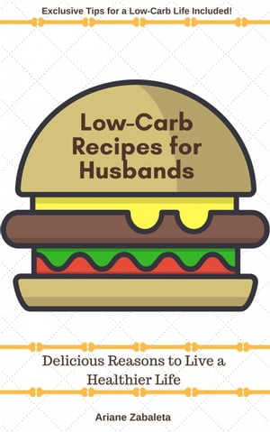 Low-Carb Recipes for HusbandsŻҽҡ[ Ariane Zabaleta ]