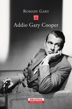 Addio Gary Cooper【電子書籍】[ Romain Gary ]