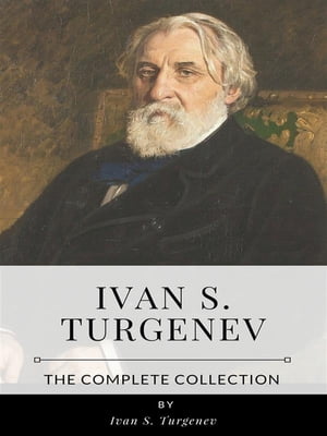 Ivan S. Turgenev ? The Complete Collection【電