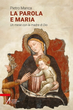 La Parola e Maria Un mese con la madre di Dio