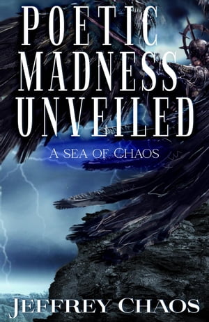 Poetic Madness Unveiled: A Sea Of Chaos