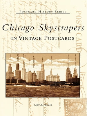 Chicago Skyscrapers in Vintage Postcards