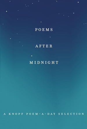 ŷKoboŻҽҥȥ㤨Poems After Midnight A Knopf Poem-a-Day SelectionŻҽҡ[ Knopf ]פβǤʤ155ߤˤʤޤ