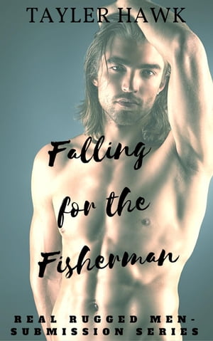 ŷKoboŻҽҥȥ㤨Falling for the Fisherman: Real Rugged Men - Submission Series 1Żҽҡ[ Tayler Hawk ]פβǤʤ442ߤˤʤޤ
