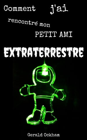 Comment J'ai Rencontr? Mon Petit Ami Extraterrestre