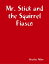 Mr. Stick and the Squirrel Fiasco【電子書籍】[ Charles Allen ]