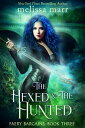 The Hexed The Hunted【電子書籍】 Melissa Marr