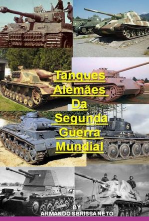 ŷKoboŻҽҥȥ㤨Tanques Alem?es Da Segunda Guerra MundialŻҽҡ[ Armando Sbrissa Neto ]פβǤʤ880ߤˤʤޤ