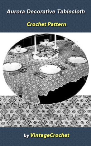 Aurora Decorative Tablecloth Crochet Pattern【