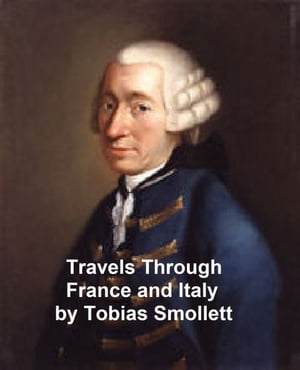 Travels Through France and ItalyŻҽҡ[ Tobias Smollett ]