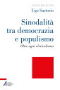 Sinodalit? tra democrazia e populismo Oltre ogni clericalismo