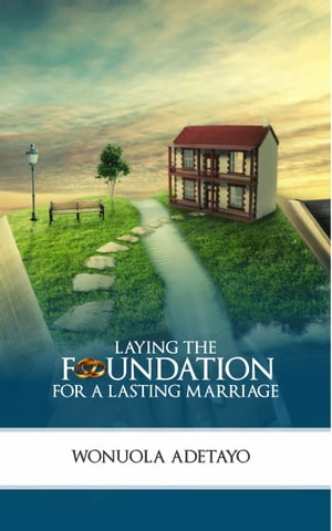 Laying the Foundation for a Lasting Marriage【
