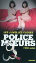 Police des moeurs n°207 Les Jumelles floues【