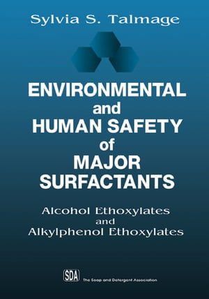 Environmental and Human Safety of Major Surfactants Alcohol Ethoxylates and Alkylphenol Ethoxylates