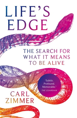 Life's Edge The Search for What It Means to Be Alive