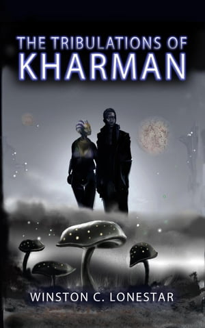 The Tribulations of Kharman