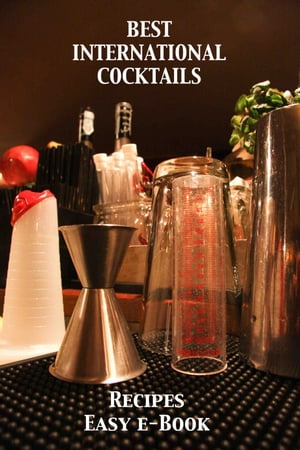 BEST INTERNATIONAL COCKTAILS - International Cocktails Recipes - cocktails recipes by ingredients and dosage