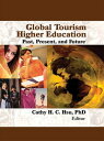 Global Tourism Higher Education Past, Present, and Future【電子書籍】[ Cathy Hsu C.H. ...