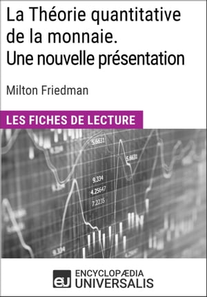 La Théorie quantitative de la monnaie. Une nouvelle présentation de Milton Friedman