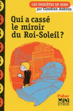 Qui a cass? le miroir du Roi-Soleil ?【電子書籍】[ Claudine Aubrun ]