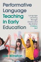 ŷKoboŻҽҥȥ㤨Performative Language Teaching in Early Education Language Learning through Drama and the Arts for Children 3?7Żҽҡ[ Professor Joe Winston ]פβǤʤ3,161ߤˤʤޤ