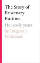 The Story of Rosemary Buttons Her early years【