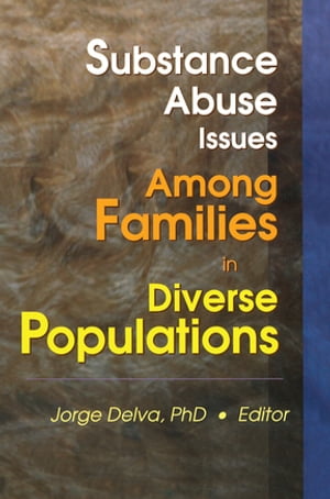 Substance Abuse Issues Among Families in Diverse Populations
