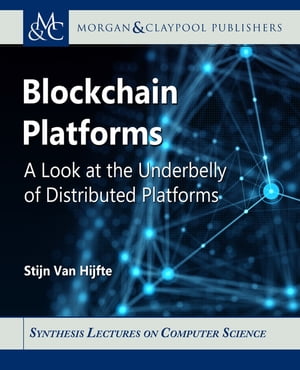 楽天楽天Kobo電子書籍ストアBlockchain Platforms A Look at the Underbelly of Distributed Platforms【電子書籍】[ Stijn Van Hijfte ]
